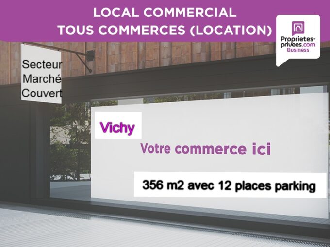 03200 VICHY – LOCAL COMMERCIAL 256 M², secteur Marché Couvert