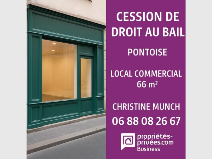 CESSION DROIT AU BAIL – LOCAL COMMERCIAL – PONTOISE