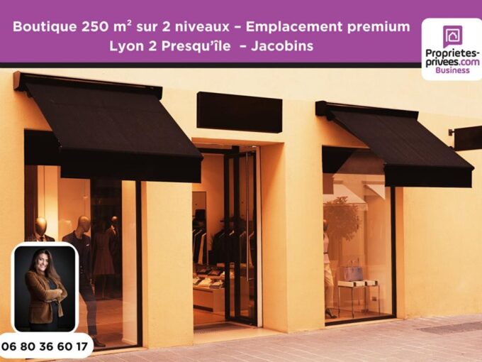 69002 LYON – Boutique 250 m² – Presqu’île – Quartier Jacobins – Emplacement premium