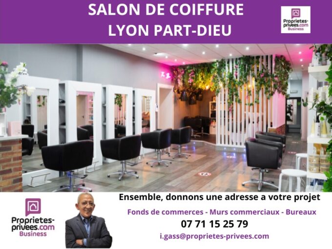 69003 LYON – SALON DE COIFFURE MIXTE ET SOINS DE BEAUTÉ, EMPLACEMENT N°1 ? LYON 3