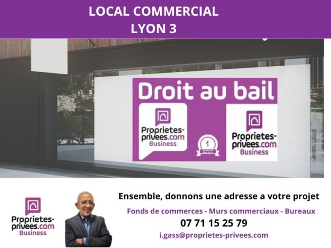 69003 LYON – CESSION DE BAIL , LOCAL COMMERCIAL 100 M²