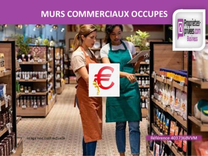 Investissement ! Murs commerciaux occupés 100 m²
