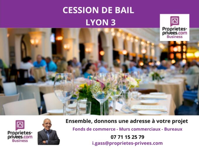 69003 LYON – Cession de bail, local commercial  290 m²