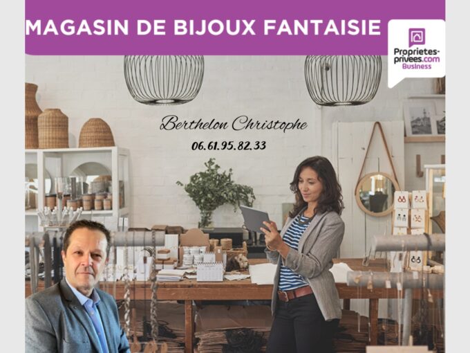 EXCLUSIVITE – Fonds de Commerce de  Bijouterie, Objets de Mode