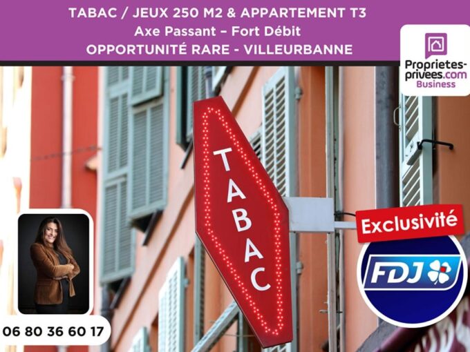 VILLEURBANNE – TABAC, JEUX FDJ  250 M² & APPARTEMENT,  EMPLACEMENT N°1