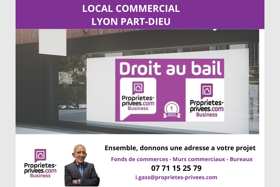 Droit au bail  Emplacement N°1 avec belle vitrine près de la Part Dieu